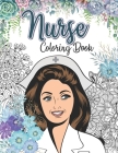 Nurse Coloring Book: A Humorous Coloring Book for Registered Nurses, Nurse Practitioners and Nursing Students for Stress Relief and Relaxat By Inkworks Publications Cover Image