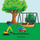 Bonded Brothers: Rhyming books for kids. By Rita Parrish Cover Image