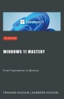 Windows 11 Mastery: From Foundation to Mastery Cover Image