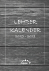 Lehrerkalender 2020 - 2021: Lehrerplaner für das Schuljahr 2020 - 2021 / Akademischer Kalender von August bis Juli / Jahresplaner für Lehrer / Auc By Annie P Cover Image