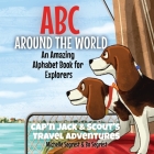ABC Around the World: An Amazing Alphabet Book for Explorers Cover Image