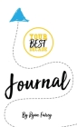 Your Best Journal: Create Your Best Decade One Page At A Time Cover Image