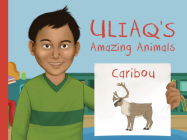 Uliaq's Amazing Animals: Caribou: English Edition Cover Image