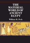 The Material World of Ancient Egypt By William H. Peck Cover Image
