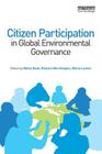Citizen Participation in Global Environmental Governance By Richard Worthington (Editor), Mikko Rask (Editor), Lammi Minna (Editor) Cover Image