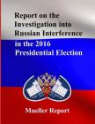 Report on the Investigation into Russian Interference in the 2016 Presidential Election: Mueller Report Cover Image
