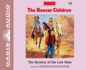 The Mystery of the Lost Mine (The Boxcar Children Mysteries #52) By Gertrude Chandler Warner, Tim Gregory (Narrator) Cover Image