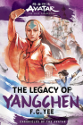 Avatar, the Last Airbender: The Legacy of Yangchen (Chronicles of the Avatar Book 4) Cover Image