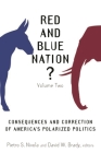 Red and Blue Nation?: Consequences and Correction of America's Polarized Politics By Pietro S. Nivola (Editor), David W. Brady (Editor) Cover Image