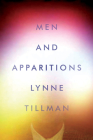 Men and Apparitions: A Novel By Lynne Tillman Cover Image