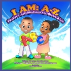 I Am: A-Z: Positive Affirmations for Black Kids By Jordan Amari Hutchinson, Tiffany Wiggins Cover Image