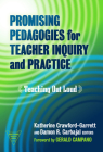 Promising Pedagogies for Teacher Inquiry and Practice: Teaching Out Loud (Practitioner Inquiry) By Katherine Crawford-Garrett (Editor), Damon R. Carbajal (Editor), Gerald Campano (Foreword by) Cover Image