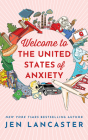 Welcome to the United States of Anxiety: Observations from a Reforming Neurotic By Jen Lancaster, Jen Lancaster (Read by) Cover Image