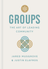 A Short Guide to Groups: The Art of Leading Community Cover Image