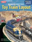 Build a Better Toy Train Layout (Classic Toy Trains Books) Cover Image