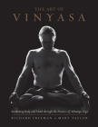 The Art of Vinyasa: Awakening Body and Mind through the Practice of Ashtanga Yoga Cover Image