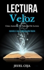 Lectura Veloz: Cómo aumentar tu velocidad de lectura (Aprende a leer y entender más rápido) Cover Image