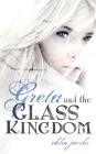 Greta and the Glass Kingdom (Mylena Chronicles #2) By Chloe Jacobs Cover Image
