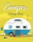 camper coloring book: A wonderful coloring book for aduts camper great gift Camping happy camper relaxing Cover Image