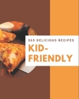 365 Delicious Kid-Friendly Recipes: A Highly Recommended Kid-Friendly Cookbook Cover Image