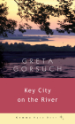 Key City on the River (Gemma Open Door) By Greta Gorsuch Cover Image