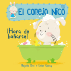 ¡Hora de bañarse! / It's Bath Time!: Libros en español para niños (El conejo Nico) By Begona Oro, Ester Garay (Illustrator) Cover Image