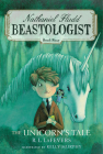 The Unicorn's Tale (Nathaniel Fludd, Beastologist #4) Cover Image