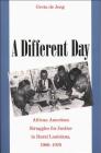 A Different Day: African American Struggles for Justice in Rural Louisiana, 1900-1970 By Greta de Jong Cover Image