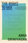 The Right to Sex: Feminism in the Twenty-First Century Cover Image