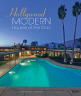 Hollywood Modern: Houses of the Stars: Design, Style, Glamour Cover Image