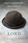 Lord By João Gilberto Noll, Edgar Garbelotto (Translator) Cover Image