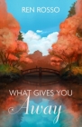 What Gives You Away By Ren Rosso Cover Image