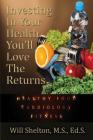 Investing In Your Health... You'll Love The Returns Cover Image