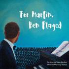 For Martin, Ben Played By Mark Hecker, Song Nguyen (Illustrator), Kelly Wardle (Designed by) Cover Image
