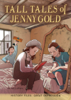 Tall Tales of Jenny Gold (History Files) By Sue Laneve, Giuliano Aloisi (Illustrator) Cover Image
