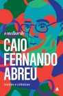 O melhor de Caio Fernando Abreu By Caio Fernando Abreu Cover Image