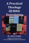 A Practical Theology of Bible Translating: What Does the Bible Teach About Bible Translating for All Nations Cover Image