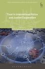 Trust in International Police and Justice Cooperation (Oñati International Series in Law and Society) Cover Image