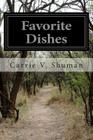 Favorite Dishes By Carrie V. Shuman Cover Image