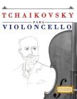Tchaikovsky Para Violoncello: 10 Piezas F By Easy Classical Masterworks Cover Image