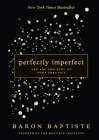Perfectly Imperfect: The Art and Soul of Yoga Practice By Baron Baptiste Cover Image