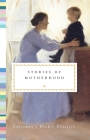 Stories of Motherhood (Everyman's Library Pocket Classics Series) Cover Image