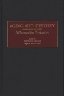 Aging and Identity: A Humanities Perspective By Sara M. Deats, Lagretta Lenker Cover Image