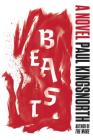 Beast: A Novel By Paul Kingsnorth Cover Image
