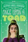 Once Upon a Toad By Heather Vogel Frederick Cover Image