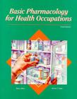 Basic Pharmacology for Health Occupations (Glencoe Allied Health Series) Cover Image