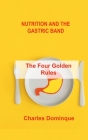 Nutrition and the Gastric Band: The Four Golden Rules Cover Image