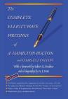 The Complete Elliott Wave Writings of A. Hamilton Bolton & Charles J. Collins By A. Hamilton Bolton, Charles J. Collins, Robert R. Prechter (Foreword by) Cover Image