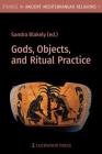 Gods, Objects, and Ritual Practice By Sandra Blakely (Editor) Cover Image