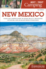 Best Tent Camping: New Mexico: Your Car-Camping Guide to Scenic Beauty, the Sounds of Nature, and an Escape from Civilization By Amaris Feland Ketcham, Monte Parr (Based on a Book by) Cover Image